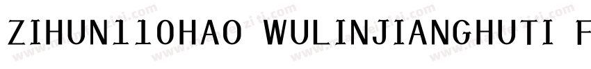 ZIHUN110HAO WULINJIANGHUTI FONT字体转换